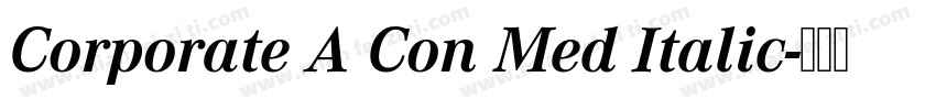 Corporate A Con Med Italic字体转换